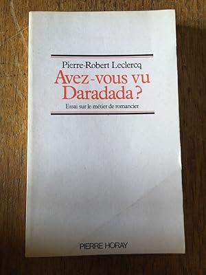 Bild des Verkufers fr Avez-vous vu Daradada ? Essai sur le mtier de romancier zum Verkauf von Librairie des Possibles