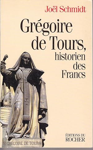 Grégoire de Tours, historien des Francs.