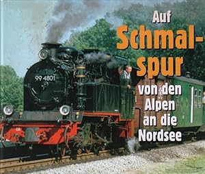 Bild des Verkufers fr Auf Schmalspurbahn von den Alpen an die Nordsee zum Verkauf von Leipziger Antiquariat