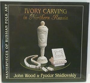 Seller image for IVORY CARVING IN NORTHERN RUSSIA for sale by RON RAMSWICK BOOKS, IOBA