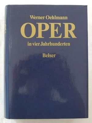 Oper in vier Jahrhunderten.