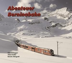 Bild des Verkufers fr Abenteuer Berninabahn zum Verkauf von AHA-BUCH GmbH