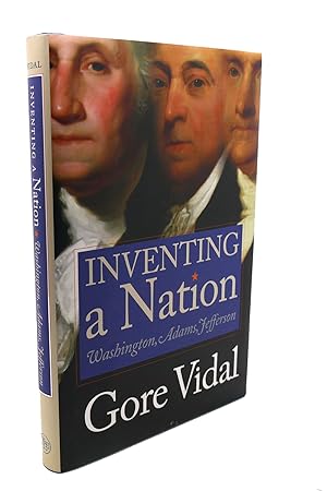 Imagen del vendedor de INVENTING A NATION Washington, Adams, Jefferson a la venta por Rare Book Cellar