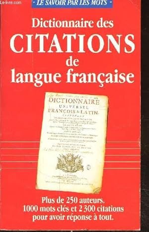 Imagen del vendedor de DICTIONNAIRE DES CITATIONS DE LANGUE FRANCAISE a la venta por Le-Livre