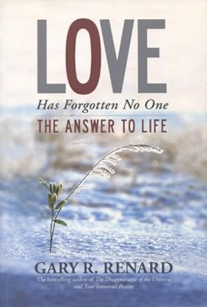 Imagen del vendedor de Love Has Forgotten No One: The Answer To Life a la venta por Kenneth A. Himber