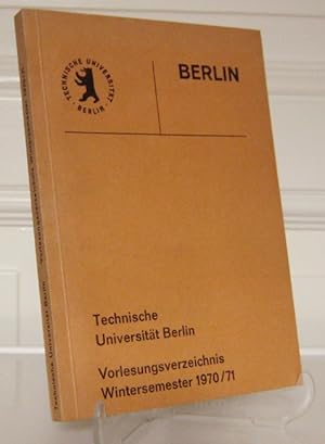 Imagen del vendedor de Technische Universitt Berlin. Vorlesungsverzeichnis Wintersemester 1970/71. a la venta por Antiquariat Kelifer