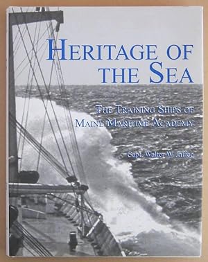 Bild des Verkufers fr Heritage of the Sea: The Training Ships of Maine Maritime Academy zum Verkauf von Mainly Fiction