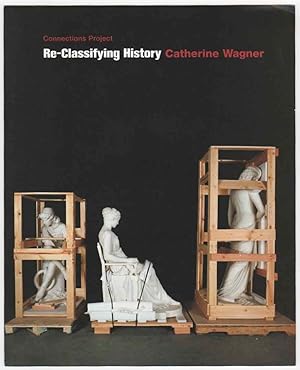 Bild des Verkufers fr Re-Classifying History: Catherine Wagner zum Verkauf von Jeff Hirsch Books, ABAA