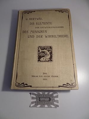 Bild des Verkufers fr Die Elemente der Entwicklungslehre des Menschen und der Wirbeltiere - Anleitung und Repetitorium fr Studierende und Aerzte. zum Verkauf von Druckwaren Antiquariat