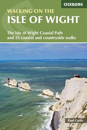 Walking on the Isle of Wight : The Isle of Wight Coastal Path and 23 coastal and countryside walks