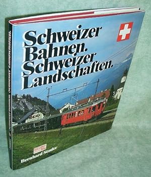 Schweizer Bahnen, Schweizer Landschaften.