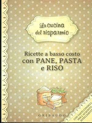 Bild des Verkufers fr Ricette a basso costo con pane, pasta e riso zum Verkauf von Librodifaccia