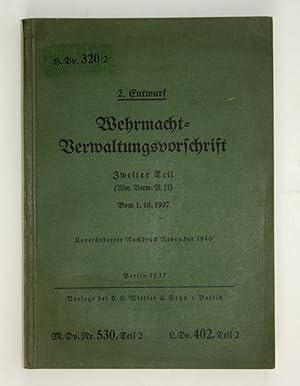 Wehrmacht-Verwaltungsvorschrift. 2. Teil. Unveränderter Nachdruck November 1940.