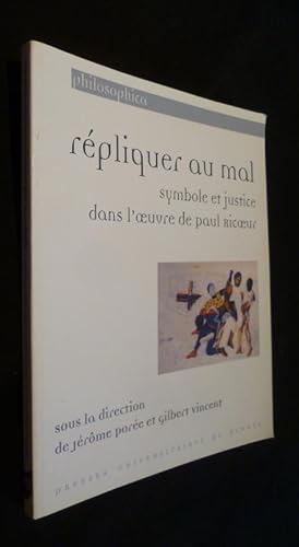 Bild des Verkufers fr Rpliquer au mal, symbole et justice dans l'oeuvre de Paul Ricoeur zum Verkauf von Abraxas-libris