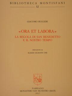 Imagen del vendedor de Ora et Labora". La regola di San Benedetto e il nostro tempo. a la venta por EDITORIALE UMBRA SAS