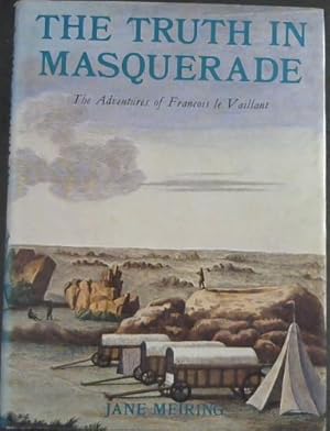Bild des Verkufers fr Truth in Masquerade: Adventures of Francois Le Vaillant zum Verkauf von Chapter 1