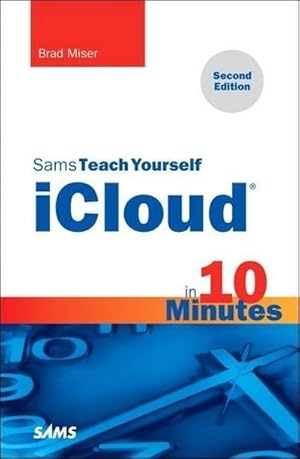 Image du vendeur pour Sams Teach Yourself iCloud in 10 Minutes (2nd Edition) (Sams Teach Yourself Minutes) (Sams Teach Yourself.in 10 Minutes (Paperback)) mis en vente par AHA-BUCH