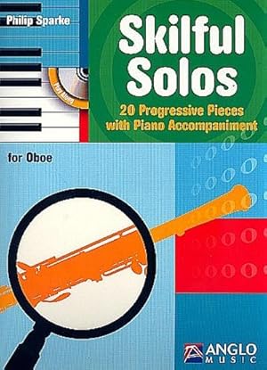 Bild des Verkufers fr Skilful Solos: 20 Progressive Pieces with Piano Accompaniment. Oboe und Klavier (Mittelschwer) : 20 Progressive Pieces with Piano Accompaniment. Schwierigkeitsgrad: Mittelschwer zum Verkauf von AHA-BUCH