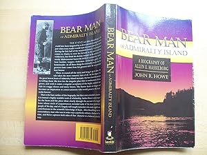 Bear Man of Admiralty Island Bear Man of Admiralty Island Bear Man of Admiralty Island: A Biograp...