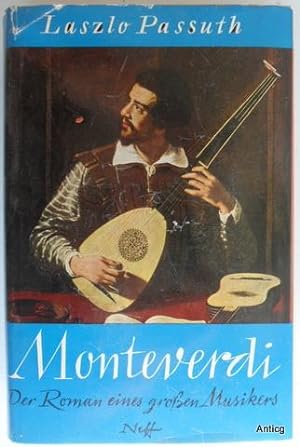 Bild des Verkufers fr Monteverdi. Der Roman eines groen Musikers. zum Verkauf von Antiquariat Gntheroth