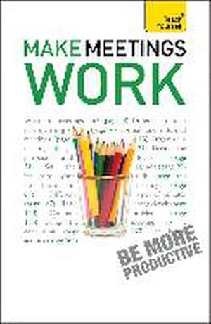 Image du vendeur pour Make Meetings Work: Teach Yourself (Teach Yourself Books) : Be More Productive mis en vente par AHA-BUCH