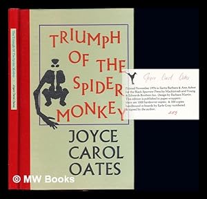 Imagen del vendedor de The triumph of the spider monkey / Joyce Carol Oates a la venta por MW Books