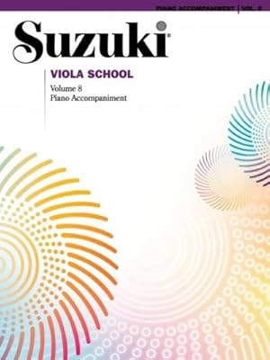 Immagine del venditore per Suzuki Viola School Piano Accompaniment, Volume 8 (Suzuki Method Core Materials) : Piano Accompaniment venduto da AHA-BUCH