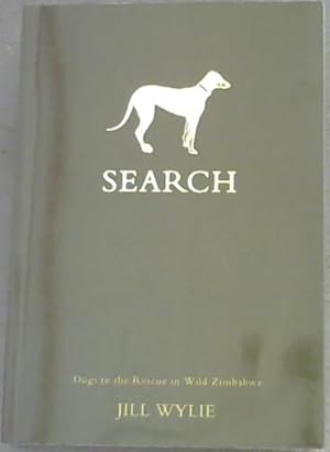 Bild des Verkufers fr Search: Dogs to the Rescue in Wild Zimbabwe zum Verkauf von Chapter 1