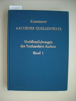 Bild des Verkufers fr Aachener Quellentexte, Verffentlichungen des Stadtarchivs Aachen, Band 1 zum Verkauf von Gebrauchtbcherlogistik  H.J. Lauterbach