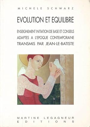 Seller image for Evolution et quilibre. Enseignement initiation de base et conseils adapts  l'poque contemporaine transmis par Jean Le Batiste for sale by LIBRAIRIE GIL-ARTGIL SARL