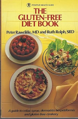 The Gluten Free Diet Book: A Guide To Celiac Sprue, Dermatitis Herpetiformis And Gluten-free Cookery