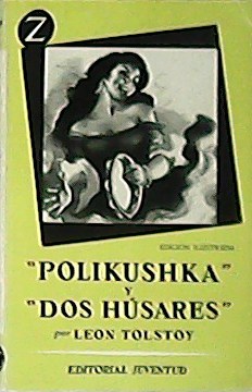 Bild des Verkufers fr Polikushka y Dos Hsares. Traduccin de Juan Antonio Campuzano. zum Verkauf von Librera y Editorial Renacimiento, S.A.