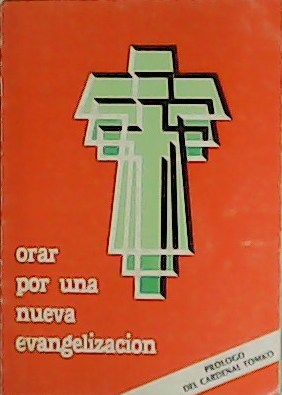 Seller image for Orar por una nueva evangelizacin. Prlogo del Cardenal Tomko. for sale by Librera y Editorial Renacimiento, S.A.