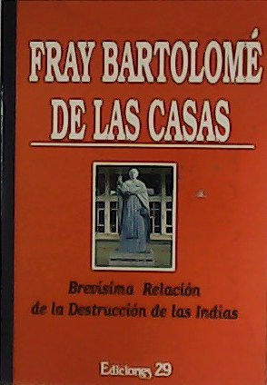 Imagen del vendedor de Brevsima relacin de la destruccin de las Indias. a la venta por Librera y Editorial Renacimiento, S.A.