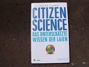 Bild des Verkufers fr Citizen Science. Das unterschtzte Wissen der Laien. Mit einem Nachwort von Ervin Laszlo. zum Verkauf von Versandantiquariat Abendstunde