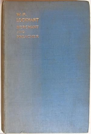 W P Lockhart Merchant and Preacher a Life Story