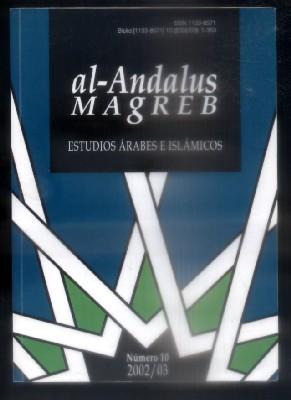 AL-ANDALUS MAGREB. ESTUDIOS ARABES E ISLAMICOS. VOL. X. 2002-03.
