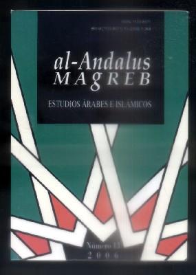 AL-ANDALUS MAGREB. ESTUDIOS ARABES E ISLAMICOS. VOL. XIII. 2006.