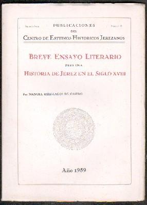 Imagen del vendedor de BREVE ENSAYO LITERARIO PARA UNA HISTORIA DE JEREZ EN EL SIGLO XVIII a la venta por Librera Raimundo