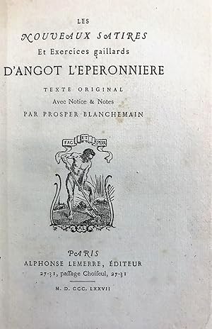 Les Nouveaux satires et exercices gaillards d'Angot l'Eperonnière. Texte original avec notices et...