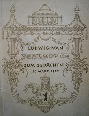 Immagine del venditore per Ludwig Van Beethoven. Zum Gedchtnis 26. Mrz 1927. Mit Festprogramm. venduto da Treptower Buecherkabinett Inh. Schultz Volha