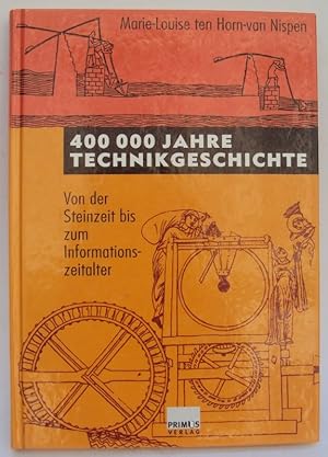 Bild des Verkufers fr 400 000 Jahre Technikgeschichte. Von der Steinzeit bis zum Informationszeitalter. Mit Abb. zum Verkauf von Der Buchfreund