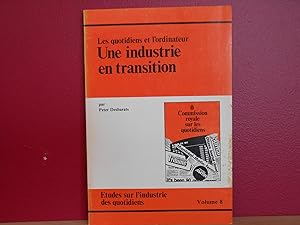 Commission royale sur les quotidiens, volume 8; Les quotidiens et l'ordinateur Une industrie en t...