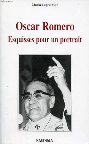 Bild des Verkufers fr OSCAR ROMERO / ESQUISSE POUR UN PORTRAIT zum Verkauf von Le-Livre