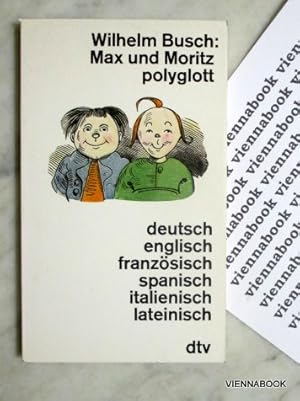 Max und Moritz. polyglott.deutsch, englisch,französisch,spanisch,italienisch,lateinisch.