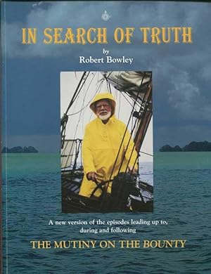Seller image for In search of truth: A new version of the episodes leading up to, during and following the mutiny on the Bounty for sale by Pennymead Books PBFA