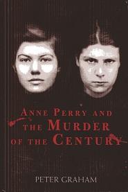Seller image for Anne Perry and the Murder of the Century for sale by The Book Faerie