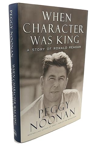 Seller image for WHEN CHARACTER WAS KING : A Story of Ronald Reagan for sale by Rare Book Cellar