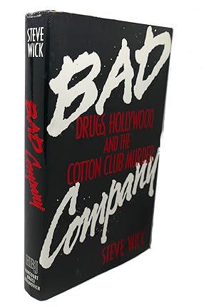 BAD COMPANY : Drugs, Hollywood and the Cotton Club Murder