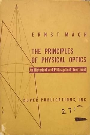 THE PRINCIPLES OF PHYSICAL OPTICS AN HISTORICAL AND PHILOSOPHICAL TREATMENT